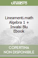 Lineamenti.math Algebra 1 + Invalsi Blu Ebook libro