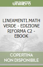 LINEAMENTI.MATH VERDE - EDIZIONE RIFORMA  C2 - EBOOK libro