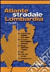 Atlante stradale Lombardia 1:175.000 libro