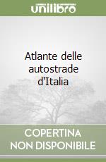 Atlante delle autostrade d'Italia libro