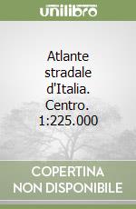 Atlante stradale d'Italia. Centro. 1:225.000 libro