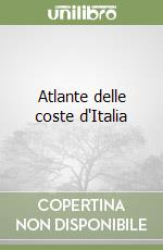 Atlante delle coste d'Italia libro