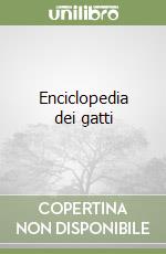 Enciclopedia dei gatti libro