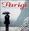 Parigi. Città di luci e suggestioni libro