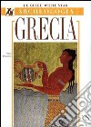 Grecia. Ediz. illustrata libro