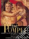 Pompei. Storia, vita e arte della città sepolta. Ediz. illustrata libro