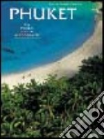 Phuket. La perla delle Andamane. Ediz. illustrata libro