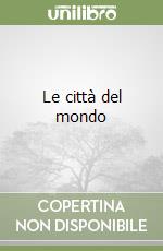 Le città del mondo libro