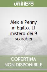 Alex e Penny in Egitto. Il mistero dei 9 scarabei libro