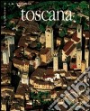 Toscana. Ediz. illustrata libro di Poli Costanza