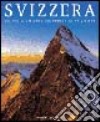 Svizzera. Tra valli; valichi e cronometrica precisione. Ediz. illustrata libro