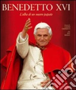 Benedetto XVI. L'alba di un nuoo papato libro