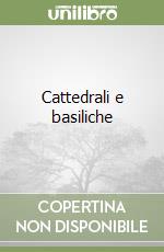 Cattedrali e basiliche libro