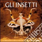 Gli insetti. Ediz. illustrata