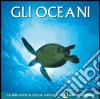 Gli oceani. Ediz. illustrata libro