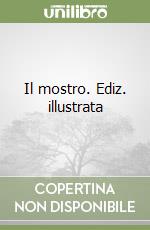 Il mostro. Ediz. illustrata