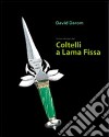 Arte e design dei coltelli a lama fissa libro