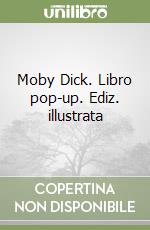Moby Dick. Libro pop-up. Ediz. illustrata