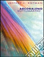 Arcobaleno sottomarino libro