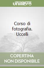 Corso di fotografia. Uccelli