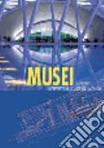 Musei. Architetture d'arte nel mondo libro