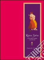 Kama sutra. L'arte di amare una donna. Ediz. illustrata