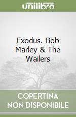 Exodus. Bob Marley & The Wailers libro