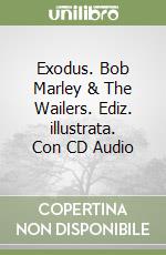 Exodus. Bob Marley & The Wailers. Ediz. illustrata. Con CD Audio libro