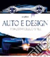 Auto e design. I maestri dello stile. Ediz. illustrata libro