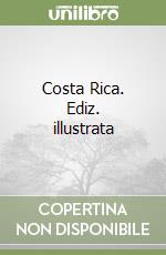 Costa Rica. Ediz. illustrata