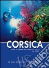 Corsica. Guida alle immersioni. Ediz. illustrata libro di Amsler Kurt