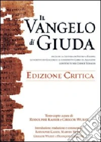 Il vangelo di Giuda. Ediz. critica libro