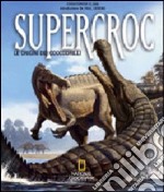 Supercroc. Le origini dei coccodrilli