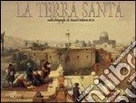 La Terra Santa nelle litografie di David Roberts libro