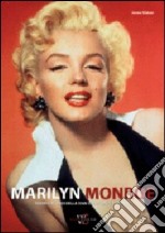 Marilyn Monroe. Tesori e ricordi di una diva che incantò il mondo. Ediz. illustrata