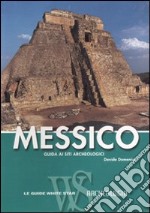 Messico. Guida ai siti archeologici libro