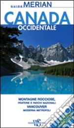 Canada occidentale. Con cartina libro