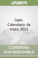 Gatti. Calendario da muro 2011