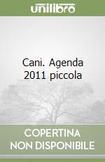 Cani. Agenda 2011 piccola libro