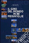 Il Giro del mondo in 80 meraviglie libro