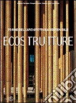 Eco Strutture. Forme di un'architettura sostenibile. Ediz. illustrata libro