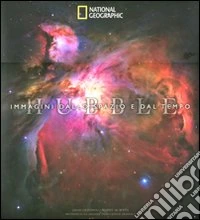 Hubble. Immagini dallo spazio e dal tempo. Ediz. illustrata libro