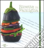 Ricette in famiglia libro