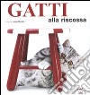 Gatti alla riscossa. Ediz. illustrata libro