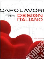 Capolavori del design italiano. Ediz. illustrata libro