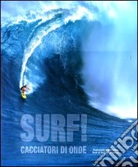 Surf! Cacciatori di onde libro