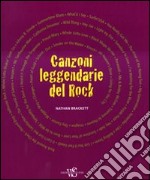 Canzoni leggendarie del rock. Ediz. illustrata libro