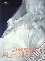 Le grandi avventure dell'alpinismo