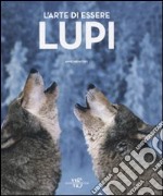 L'arte di essere lupi libro