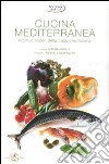 Cucina mediterranea. Aromi e sapori della tradizione italiana. Ediz. illustrata libro